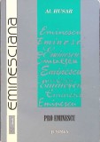 Pro Eminescu - Al. Husar, Editura Junimea, 2001, Biografii, 296 pagini