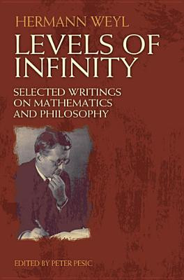 Levels of Infinity: Selected Writings on Mathematics and Philosophy foto