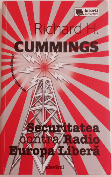 SECURITATEA CONTRA RADIO EUROPA LIBERA - RICHARD H. CUMMINGS