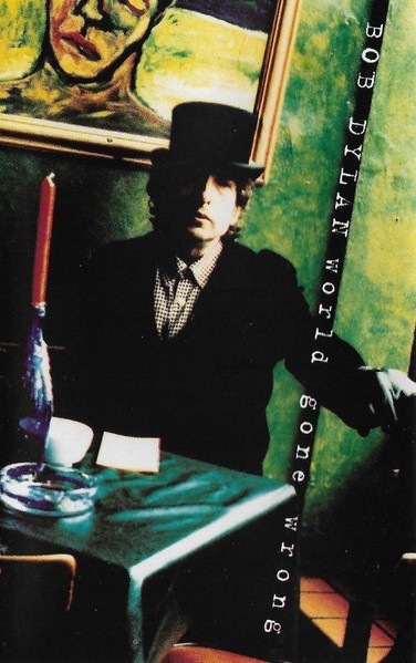 Bob Dylan - World Gone Wrong, Caseta audio