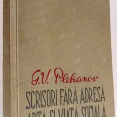 SCRISORI FARA ADRESA , ARTA SI VIATA SOCIALA de G. V. PLEHANOV , 1957