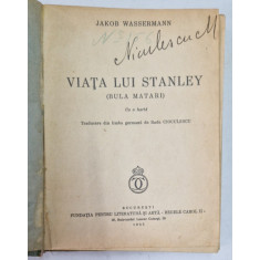 VIATA LUI STANLEY ( BULA MATARI ) de JAKOB WASSERMANN , cu o harta , 1935