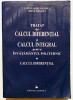 Tratat de calcul diferential si calcul integral pentru invatamantul politehnic, Volumul 1, Constantin Irina Meghea, 850 pagini, 1997, Tehnica