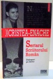 SERTARUL SCRIITORULUI ROMAN de DANIEL CRISTEA ENACHE , 2005