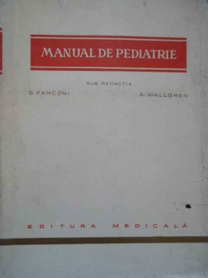 Manual De Pediatrie - Sub Redactia G. Fanconi A. Wallgren ,289203 foto