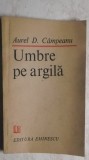 Aurel D. Campeanu - Umbre pe argila, versuri (dedicatia si semnatura autorului), 1987, Eminescu