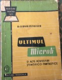 ULTIMUL MICROB SI ALTE POVESTIRI STIINTIFICO FANTASTICE leonid petrescu 1960 RPR, Alta editura