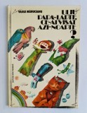 Uliu Papa-Lapte, ce-ai visat azi-noapte?, V. Manuceanu, ed. Ion Creanga, 1980