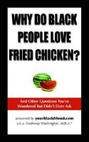 Why Do Black People Love Fried Chicken? and Other Questions You&amp;#039;ve Wondered But Didn&amp;#039;t Dare Ask foto