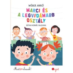 Marci &amp;eacute;s a legvid&amp;aacute;mabb oszt&amp;aacute;ly - Most &amp;eacute;n olvasok! 1. szint - W&amp;eacute;ber Anik&amp;oacute; foto