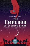 The Emperor of Evening Stars - Az Esti Csillagok Cs&aacute;sz&aacute;ra - Laura Thalassa