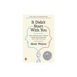 It Didn&#039;t Start with You: How Inherited Family Trauma Shapes Who We Are and How to End the Cycle