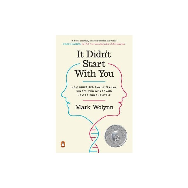 It Didn&#039;t Start with You: How Inherited Family Trauma Shapes Who We Are and How to End the Cycle