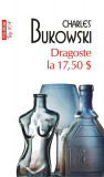 Dragoste la 17,50 $ (Top 10+) - Paperback brosat - Charles Bukowski - Polirom, 2019