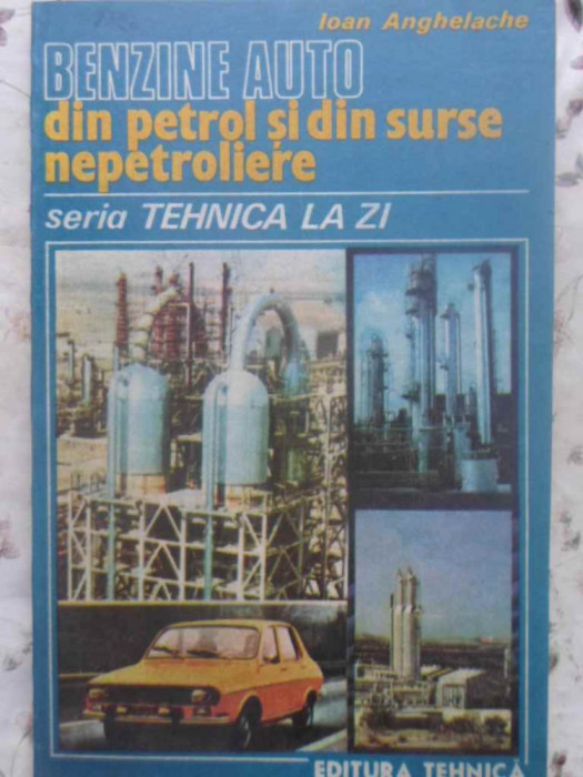 BENZINE AUTO DIN PETROL SI DIN SURSE NEPETROLIERE-IOAN ANGHELACHE