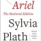 Ariel: The Restored Edition, a Facsimile of Plath&#039;s Manuscript, Reinstating Her Original Selection and Arrangement