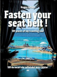 Fasten your seatbelt! 189 places of my traveling soul / 189 de locuri ale sufletului meu călător - Paperback brosat - Dragoș Șerban - Dedanis Travel, 2024