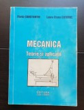 Mecanica. Teorie și aplicații - Florin Constantin, Laura Diana Cotoros