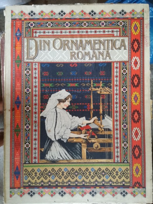DIN ORNAMENTICA ROMANA, ALBUM DE BRODERII SI TESATURI ROMANESTI DE DIMITRIE COMSA DIN ORNAMENTICA ROMANA, ALBUM DE BRODERII SI TESATURI ROMANESTI DE DIMITRIE COMSA