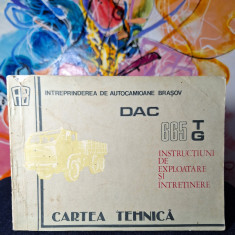 Carte - Cartea tehnica DAC 665 TG, Inteprinderea de Autocamioane Brasov, An 1983