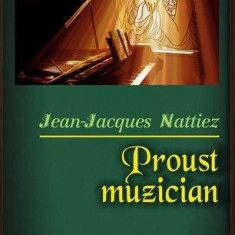 Proust muzician | Jean-Jacques Nattiez