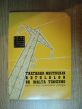 TRATAREA NEUTRULUI RETELELOR DE INALTA TENSIUNE PENTRU EVITAREA SUPRATENSIUNILOR PRELUNGITE de P. DIMO , E. ARIE , P. NICOLAE ... , 1960