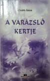 Cs&aacute;th G&eacute;za &ndash; A var&aacute;zsl&oacute; kertje
