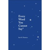 Every Word You Cannot Say