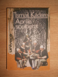 Ismail Kadare - Aprilie spulberat