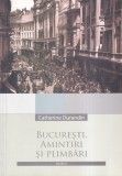 Bucuresti. Amintiri si plimbari carte de Catherine Durandin, Memorii, Limba romana, 2004, Brosata