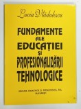 Carti Tehnica: FUNDAMENTE ALE EDUCATIEI SI PROFESIONALIZARII TEHNOLOGICE, Lucia Vladulescu, 1995, Brosata, 124 pag., Subliniat