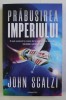 PRABUSIREA IMPERIULUI - JOHN SCALZI, Brosata