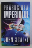 PRABUSIREA IMPERIULUI - JOHN SCALZI