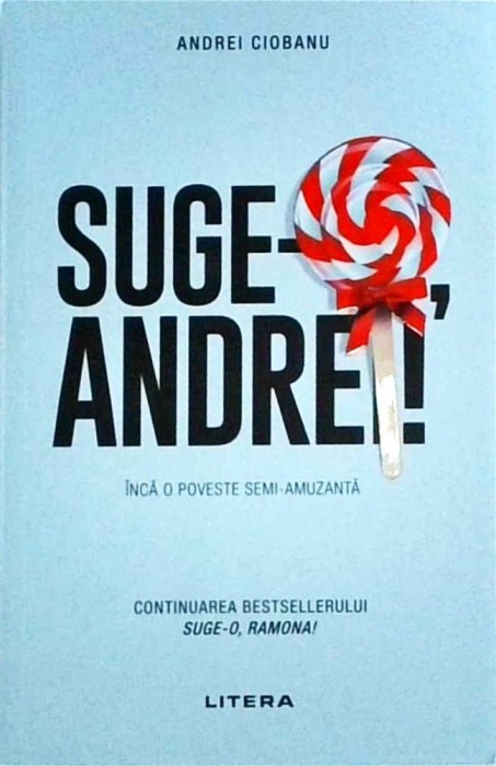 Andrei Ciobanu - Suge-o, Andrei! Inca o poveste semi-amuzanta