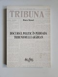 Cumpara ieftin Doru Sinaci, Discursul politic in perioada Tribunismului Aradean, Arad, 2014, Dedicatie!