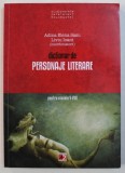 DICTIONAR DE PERSONAJE LITERARE - PENTRU CLASELE V - VIII de ADINA ELENA SASU si LIVIU IOANI , 2012