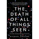 The Death of All Things Seen