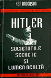 HITLER SOCIETATILE SECRETE SI LUMEA OCULTA-HEN ANDERSON