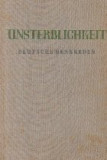 Unsterblichkeit - Deutsche Denkreden aus zwei Jahrhunderten / Nemurirea - Gandirea germana din doua secole (Limba germana)