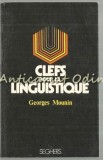 Clefs Pour La Linguistique - Georges Mounin, Franceza, Seghers, 1971, Lingvistica, Carte Limba Franceza