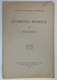 COMPTES RENDUS DES SEANCES ( DARI DE SEAMA ALE SEDINTELOR ) , 1938 - 1939 , TOME XXVII , 1944