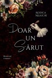 Doar un sarut - Rodica Mijaiche - LiterPress Publishing