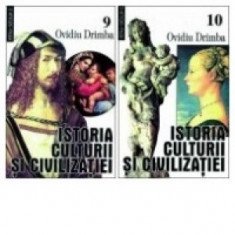 Istoria culturii si civilizatiei (volumele IX-X) - Ovidiu Drimba