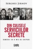 Din culisele serviciilor secrete. Oamenii cu o mie de chipuri [Precomanda] - Irinel Antoniu, Serghei Jirnov