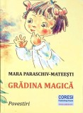Gradina Magica, Mara Paraschiv Mateesti, Corect, 2021, Carte Povesti Copii, 130 pagini, Romana, Paperback