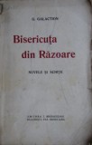 Bisericuta din Razoare - G. Galaction, Nuvele si Schite (1930), Editura I. Branisteanu, Bibliofilie, Carte Veche, Editie Originala