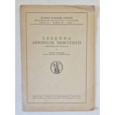 LEGENDA ARBORILOR IMBRATISATI , CERCETARI DE FOLKLOR de ARTHUR GOROVEI , SERIA III , TOMUL XI , MEM. 6 , 1942