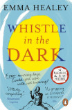 Whistle in the Dark | Emma Healey