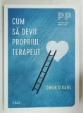 CUM SA DEVII PROPRIUL TERAPEUT de OWEN O'KANE , 2023