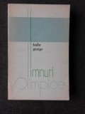 IMNURI OLIMPICE, VERSURI - TUDOR GEORGE (CU DEDICATIA AUTORULUI PENTRU PETRU VINTILA SI UN PORTRET DESENAT DE AUTOR, CU SEMNATURA)